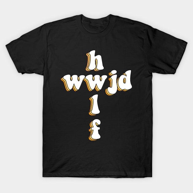 wwjdxhwlf T-Shirt by mansinone3